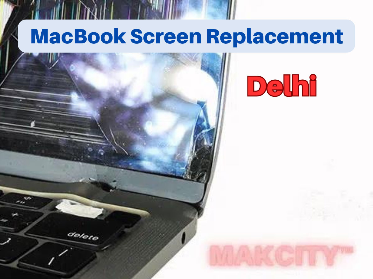 MacBook Screen Replacement in Delhi @ Best Price